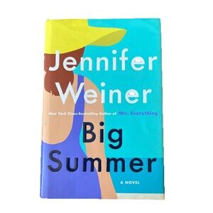 Big Summer Hardcover Novel by Jennifer Weiner